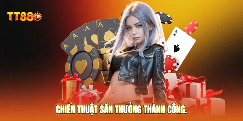 Chiến thuật săn thưởng thành công