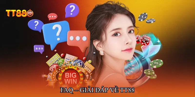 FAQ – Giải đáp về TT88