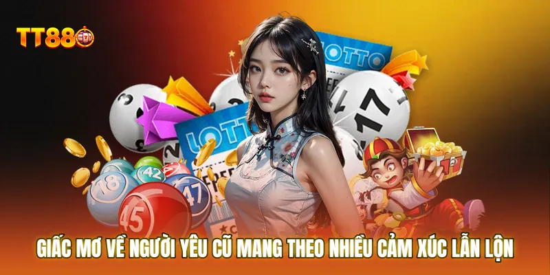 Giấc mơ về người yêu cũ thường mang theo nhiều cảm xúc lẫn lộn