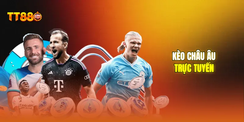 Kèo châu Âu trực tuyến