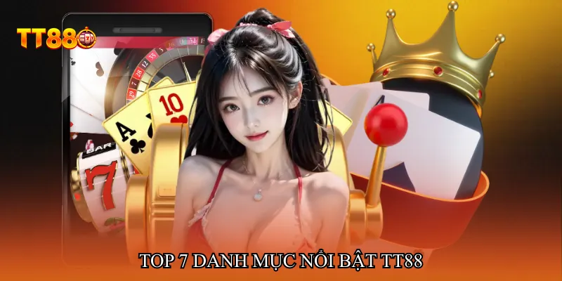 Top 7 danh mục nổi bật TT88