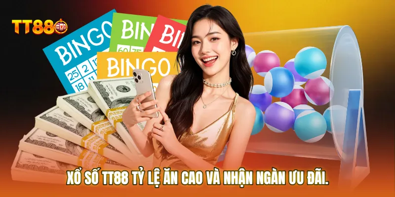 Tham gia sảnh Xổ số TT88 để trải nghiệm tỷ lệ ăn cao và nhận ngàn ưu đãi